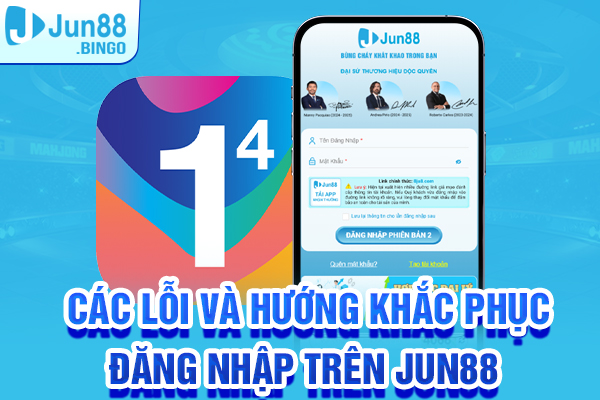 Các lỗi và hướng khắc phục đăng nhập trên Jun88